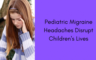 Pediatric Migraine Headaches Disrupt Children’s Lives