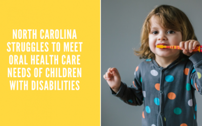 North Carolina Struggles to Meet Oral Health Care Needs of Children with Disabilities