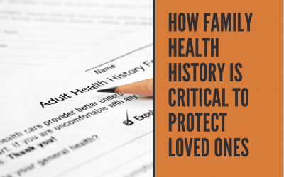 How Family Health History Is Critical To Protect Loved Ones