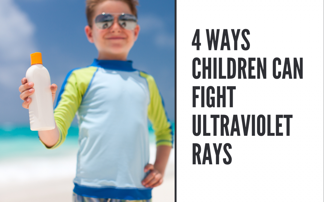 4 Ways Children Can Fight Ultraviolet Rays