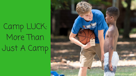 Camp LUCK: More Than Just A Camp