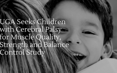 UGA Seeks Children with Cerebral Palsy for Muscle Quality, Strength and Balance Control Study