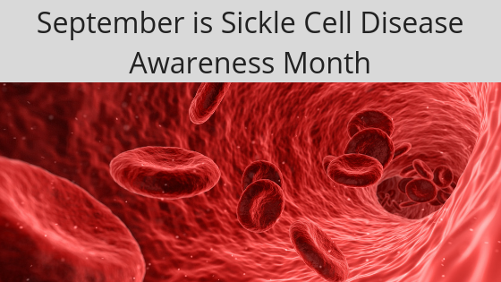 September is Sickle Cell Disease Awareness Month