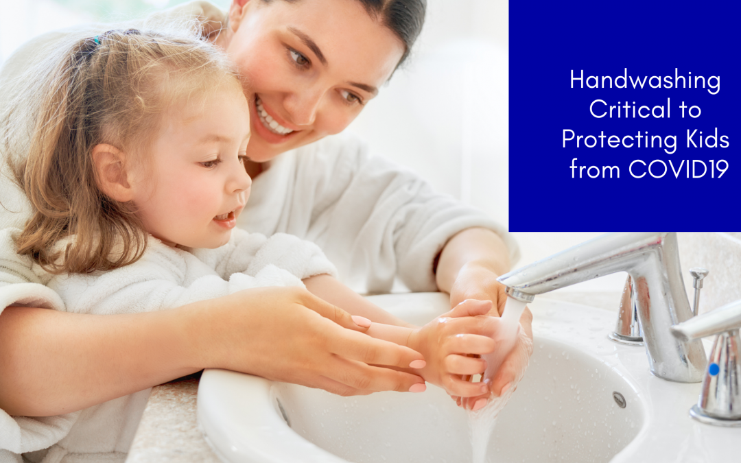Handwashing Critical to Protecting Kids from COVID19