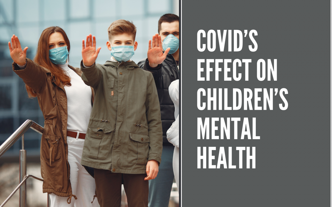 COVID’s Effect on Children’s Mental Health