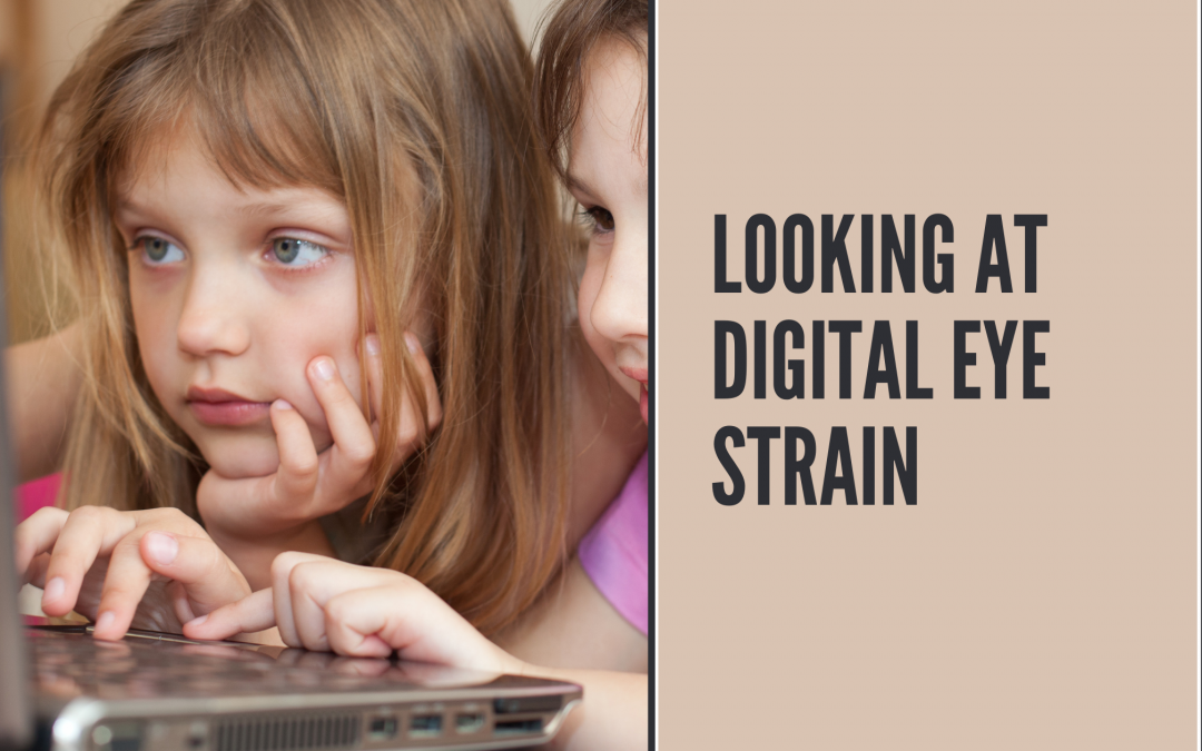 Looking at Digital Eye Strain During Children’s Eye Health and Safety Month