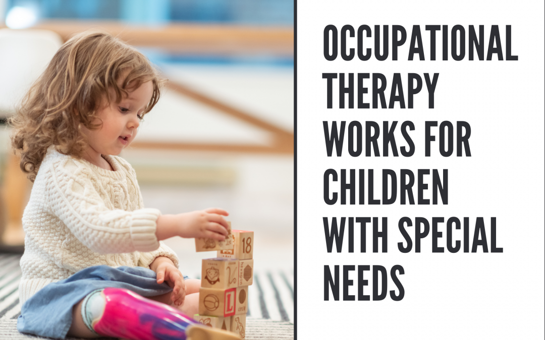 Occupational Therapy Works for Children with Special Needs 